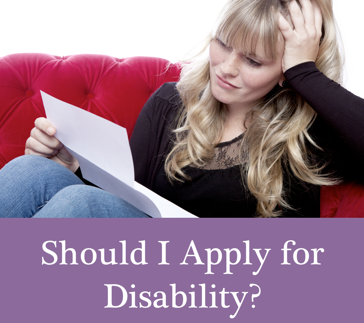 Should I Apply for Disability if I have a disability?