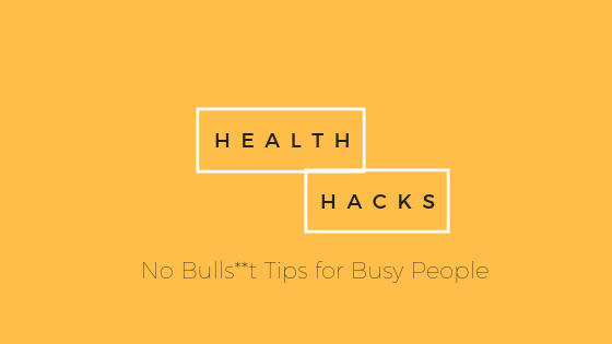 Health Hacks